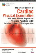The Art and Science of Cardiac Physical Examination: With Heart Sounds, Jugular and Precordial Pulsations on Cd Includes 12-Lead Ecg Interpretation