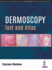 Dermoscopy: Text and Atlas