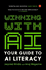 Winning with AI: Your Guide To Ai Literacy