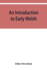 An Introduction to Early Welsh