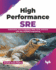 High Performance SRE: Automation, Error Budgeting, Rpas, Slos, and Slas with Site Reliability Engineering