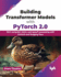 Building Transformer Models with Pytorch 2.0: Nlp, Computer Vision, and Speech Processing with Pytorch and Hugging Face