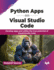 Python Apps on Visual Studio Code: Develop Apps and Utilize the True Potential of Visual Studio Code (English Edition)