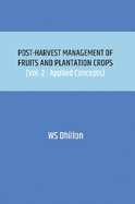 Post-Harvest Management of Fruits and Plantation Crops: Volume 2, Applied Concepts