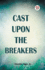 Cast Upon the Breakers