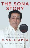 The Sona Story: The Textile to Tech Journey of Chettiar Industrialist C. Valliappa