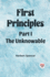 First Principlespart I. -the Unknowable (Edition2023)
