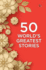 50 World's Greatest Stories