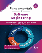 Fundamentals of Software Engineering: Comprehensive Insights Into Sdlc Design Quality and Ai/Ml in Software-2nd Edition