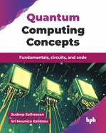 Quantum Computing Concepts: Fundamentals, circuits, and code (English Edition)