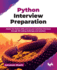 Python Interview Preparation: Master the Python skills and ace your technical interviews through 100 coding challenges and solutions (English Edition)