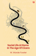Social Life at Rome in the Age of Cicero