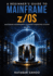A Beginner's Guide to Mainframe z/OS - Mastering Mainframe's Flagship Operating System - Book 2