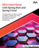 Microservices With Spring Boot and Spring Cloud: Develop Modern, Resilient, Scalable and Highly Available Apps Using Microservices With Java, Spring B