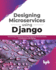 Designing Microservices Using Django: Structuring, Deploying and Managing the Microservices Architecture with Django (English Edition)