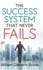 The Success System That Never Fails