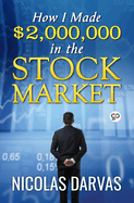 How I Made $2, 000, 000 in the Stock Market (General Press)
