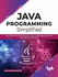 Java Programming Simplified