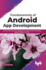 Fundamentals of Android App Development: Android Development for Beginners to Learn Android Technology, Sqlite, Firebase and Unity