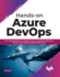 Hands-on Azure Devops: Cicd Implementation for Mobile, Hybrid, and Web Applications Using Azure Devops and Microsoft Azure