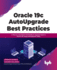 Oracle 19c Autoupgrade Best Practices