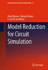 Model Reduction for Circuit Simulation: 74 (Lecture Notes in Electrical Engineering, 74) [Hardcover] [Mar 26, 2011] Benner, Peter; Hinze, Michael and Ter Maten, E. Jan W.