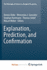 Explanation, Prediction, and Confirmation: 2 (the Philosophy of Science in a European Perspective, 2) [Hardcover] [Mar 26, 2011] Dieks, Dennis; Gonzalez, Wenceslao J.; Hartmann, Stephan; Uebel, Thomas and Weber, Marcel