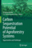 Carbon Sequestration Potential of Agroforestry Sys