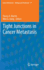 Tight Junctions in Cancer Metastasis (Cancer Metastasis-Biology and Treatment, 19)