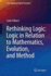 Rethinking Logic: Logic in Relation to Mathematics