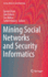 Mining Social Networks and Security Informatics