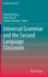 Universal Grammar and the Second Language Classroo