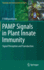 Pamp Signals in Plant Innate Immunity: Signal Perception and Transduction (Signaling and Communication in Plants, 21)