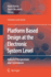 Platform Based Design at the Electronic System Lev