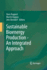 Sustainable Bioenergy Production-an Integrated a