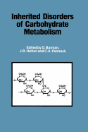 Inherited Disorders of Carbohydrate Metabolism: Monograph Based Upon Proceedings of the Sixteenth Symposium of the Society for the Study of Inborn Errors of Metabolism