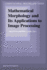 Mathematical Morphology and Its Applications to Im