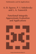 Functional Integrals: Approximate Evaluation and a