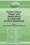 Ocean Colour: Theory and Applications in a Decade