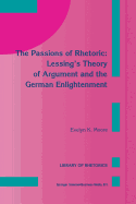 The Passions of Rhetoric: Lessing's Theory of Argument and the German Enlightenment