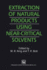 Extraction of Natural Products Using Near-Critical