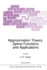 Approximation Theory, Spline Functions and Applica