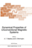 Dynamical Properties of Unconventional Magnetic Sy
