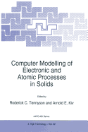 Computer Modelling of Electronic and Atomic Proces