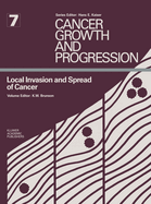 Local Invasion and Spread of Cancer (Cancer Growth and Progression, 7)