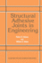 Structural Adhesive Joints in Engineering