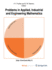 Problems in Applied, Industrial and Engineering Ma