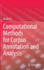 Computational Methods for Corpus Annotation and an