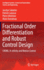 Fractional Order Differentiation and Robust Contro