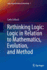 Rethinking Logic: Logic in Relation to Mathematics